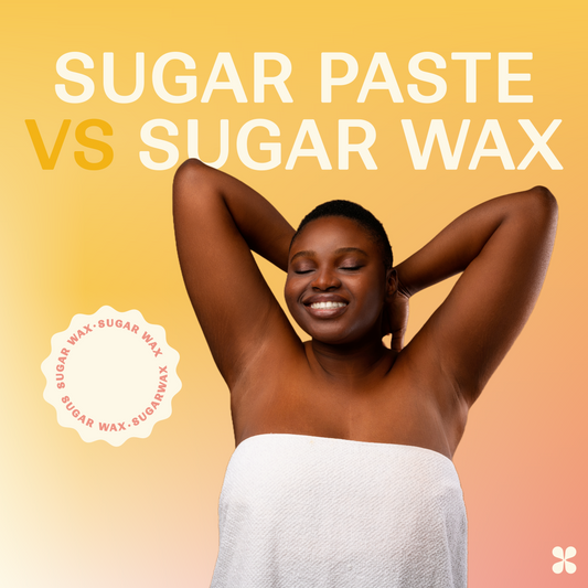 Sugar Paste vs Sugar Wax: Everything You Need to Know